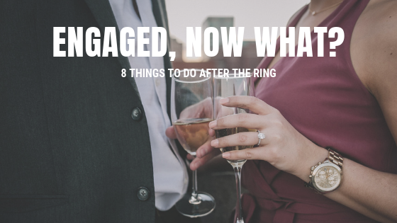 Engaged, Now What?